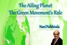 The Ailing Planet: The Green Movement’s Role By Nani Palkhivala