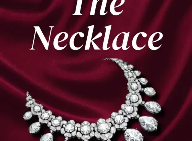 The Necklace by Guy De Maupassant